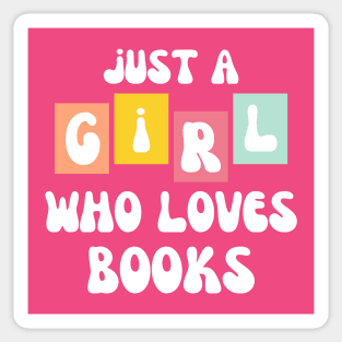 Just a girl who loves books Sticker